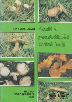 Könyv: Amit a gombákról tudni kell