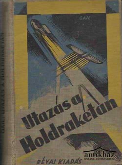 Könyv: Utazás a Holdrakétán (Hans Hardts Mondfahrt)
