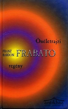 Könyv: Frabato (Önéletrajzi regény)