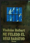 Online antikvárium: Ne feledd el régi barátod (A jugoszláv népfelszabadító mozgalom résztvevőinek harca a szegedi Csillagbörtönben 1941-1944) 
