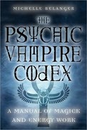 Online antikvárium: The Psychic Vampire Codex: A Manual of Magick and Energy Work (A pszichikus vámpír kódex: Varázslati és energiamunkák útmutatója)