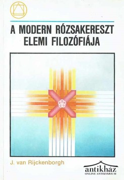 Könyv: A modern rózsakereszt elemi filozófiája