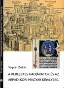 Online antikvárium: A keresztes hadjáratok és az Árpád-kori Magyar Királyság