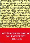 Online antikvárium: Középkori históriák oklevelekben (1002-1410)