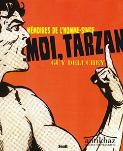 Könyv: Moi, Tarzan : Mémoires de l'homme-singe (Én, Tarzan: Emlékiratok a majomemberről)


