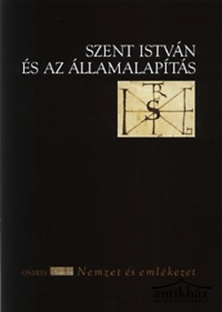 Könyv: Szent István és az államalapítás