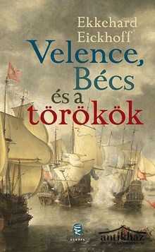 Könyv: Velence, Bécs és a törökök