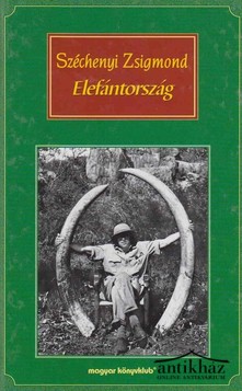 Könyv: Elefántország (Afrikai vadásznaplójegyzetek 1932-193, 1933-1934)
