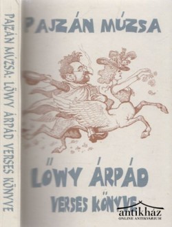 Könyv: Pajzán múzsa (Lőwy Árpád verses könyve)