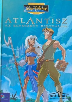 Könyv: Atlantisz - Az elveszett birodalom (Klasszikus Walt Disney mesék 33.)