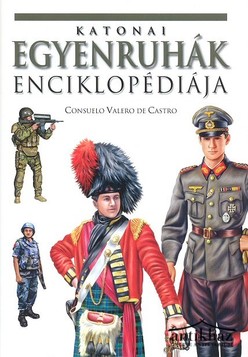 Könyv: Katonai egyenruhák enciklopédiája