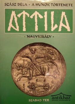 Könyv: A húnok története - Attila nagykirály