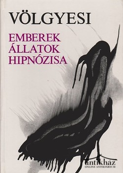 Könyv: Emberek, állatok hipnózisa