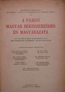 Online antikvárium: A párisi magyar békeszerződés és magyarázata (az Atlanti-óceáni alapokmány és a fegyverszüneti egyezmény teljes szövegével)