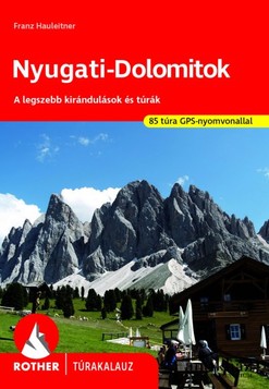 Könyv: Nyugati-Dolomitok (85 válogatott kirándulás és túra)