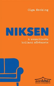 Könyv: Niksen (A semmittevés holland művészete)