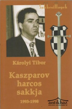 Könyv: Kaszparov harcos sakkja 1993-1998 (Dedikált!)