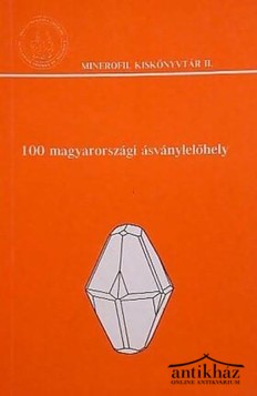 Könyv: 100 magyarországi ásványlelőhely