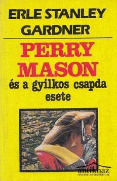 Könyv: Perry Mason és a gyilkos csapda esete (The Case of the Daring Decoy)