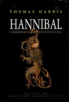 Könyv: Hannibal (A Bárányok hallgatnak folytatása)