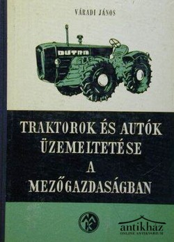 Könyv: Traktorok és autók üzemeltetése a mezőgazdaságban