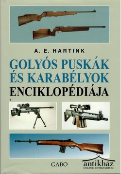 Könyv: Golyós puskák és karabélyok enciklopédiája