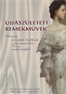 Online antikvárium: Újjászületett remekművek (Válogatás Szabó Tamás restaurátorművész 25 éves munkásságából) (Dedikált!)