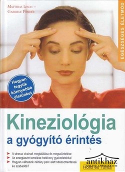 Könyv: Kineziológia - a gyógyító érintés
