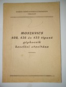 Online antikvárium: A Moszkvics 408, 426 és 433 típusú gépkocsik kezelési utasítása