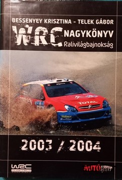 Könyv: WRC Nagykönyv Ralivilágbajnokság 2003/2004