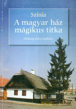 Könyv: A magyar ház mágikus titka (Magyar térrendezés)