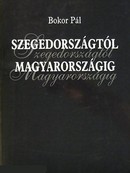 Online antikvárium: Szegedországtól Magyarországig (Visszaemlékezés a szegedi ellenforradalmi napokra)
