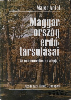 Könyv: Magyarország erdőtársulásai (Az erdőműveléstan alapjai)