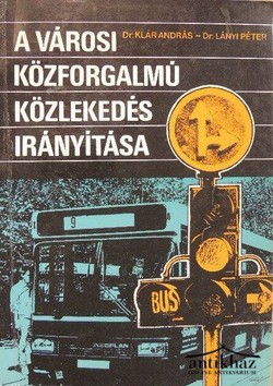Könyv: A városi közforgalmú közlekedés irányítása