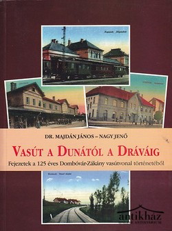 Könyv: Vasút a Dunától a Dráváig