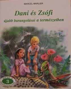 Könyv: Dani és Zsófi újabb barangolásai a természetben