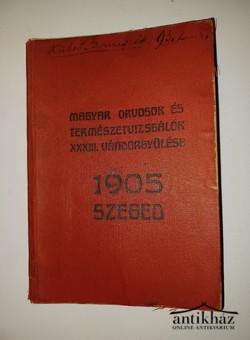 Könyv: Magyar Orvosok és Természetvizsgálók XXXIII. Vándorgyúlése 1905 Szeged + Szegedi útmutató