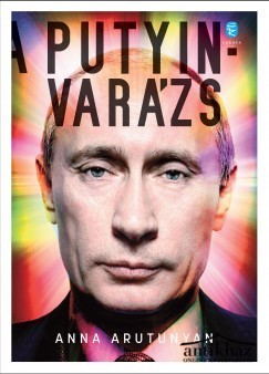 Könyv: A Putyin-varázs (Isten, hatalom, korrupció Oroszországban)