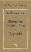 Online antikvárium: Szilveszter + Bizonyos tekintetben + Ugyanis