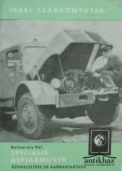 Könyv: Speciális gépjárművek üzemeltetése és karbantartása