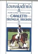 Online antikvárium: Cavaletti: Díjlovaglás, díjugratás