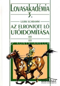 Könyv: Az elrontott ló utóidomítása