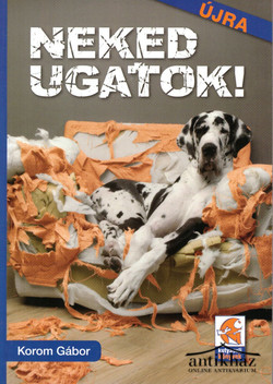Könyv: Neked ugatok! (3. bővített kiadás)