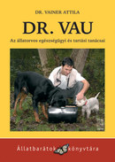Online antikvárium: Dr. Vau (Az állatorvos egészségügyi és tartási tanácsai)