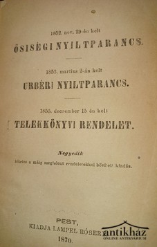 Könyv: Ősiségi nyiltparancs (1852) + Urbéri nyiltparancs (1853) + Telekkönyvi rendelet (1855)