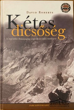 Könyv: Kétes dicsőség - A legendás Annapurna-expedíció valós története