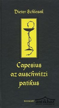 Könyv: Capesius, az auschwitzi patikus