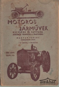 Könyv: Motoros járművek- kezelése és javítása (különös tekintettel a traktorra) (Dedikált!)
