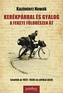 Online antikvárium: Kerékpárral és gyalog a fekete földrészen át (Levelek az 1931-1936-os afrikai útról)