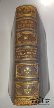 Könyv: Magyar Történeti Életrajzok - Kovacsóczy Farkas 1576-1594 - Mária Terézia 1717-1780 - II. Rákóczy György 1621-1660